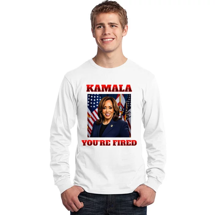 Kamala YouRe Fired 2024 Tall Long Sleeve T-Shirt