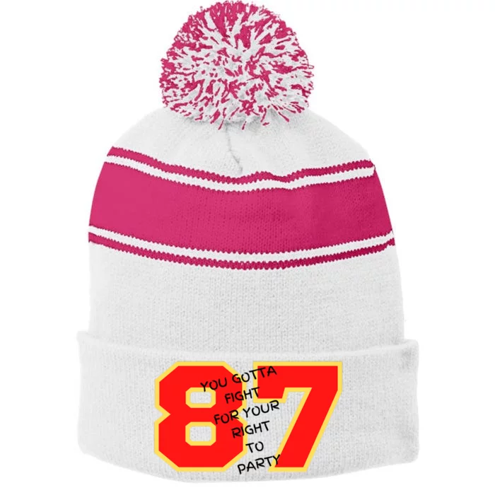 Kelce You Gotta Fight For Your Right To Party Stripe Pom Pom Beanie