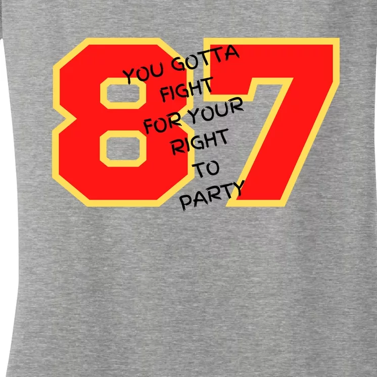 Kelce You Gotta Fight For Your Right To Party Women's V-Neck T-Shirt