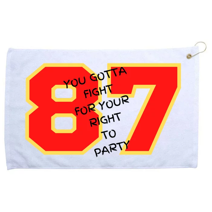 Kelce You Gotta Fight For Your Right To Party Grommeted Golf Towel