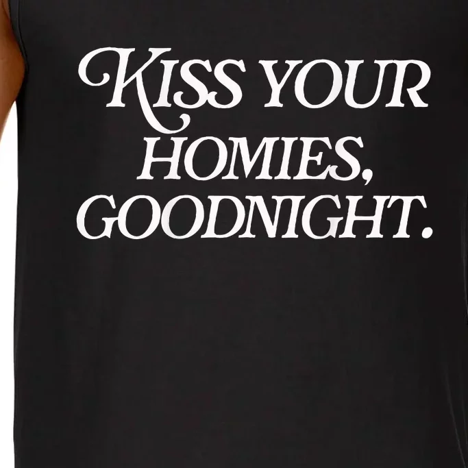 Kiss Your Homies Goodnight Funny Sarcasm Comfort Colors® Tank Top