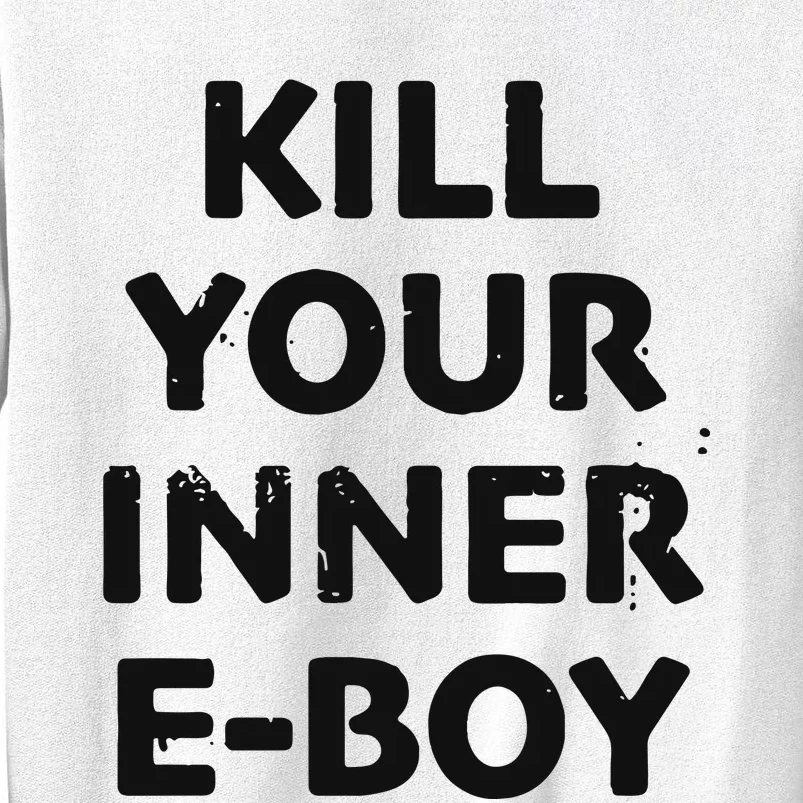 Kill Your Inner Eboy Sweatshirt