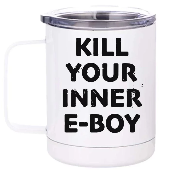 Kill Your Inner Eboy Front & Back 12oz Stainless Steel Tumbler Cup