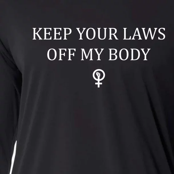 Keep Your Laws Off My Body Women's Rights Feminist Pro Roe Choice 1973 Cooling Performance Long Sleeve Crew