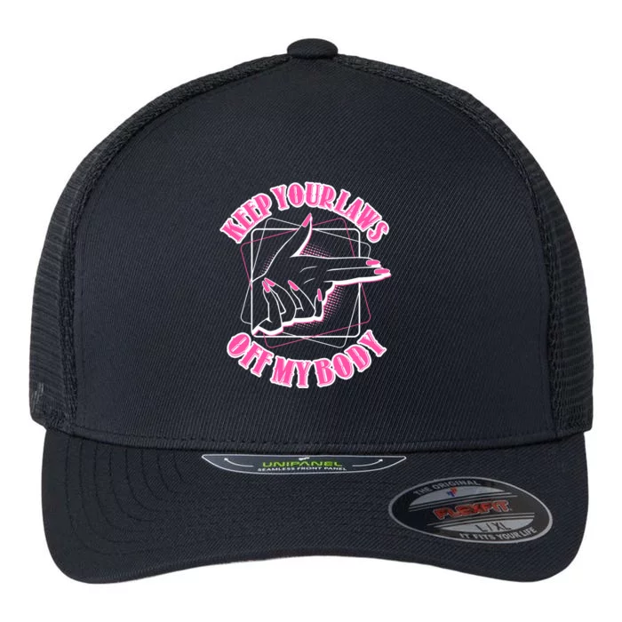 Keep Your Laws Off My Body Pro Roe Flexfit Unipanel Trucker Cap