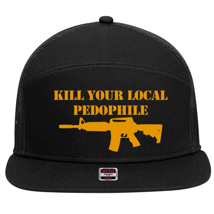 Kill Your Local Pedophile 7 Panel Mesh Trucker Snapback Hat