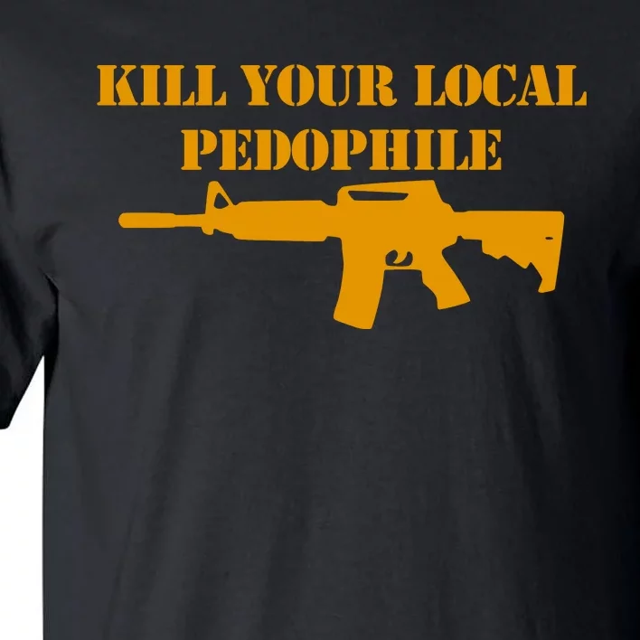 Kill Your Local Pedophile Tall T-Shirt