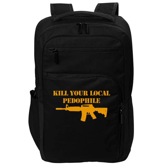 Kill Your Local Pedophile Impact Tech Backpack