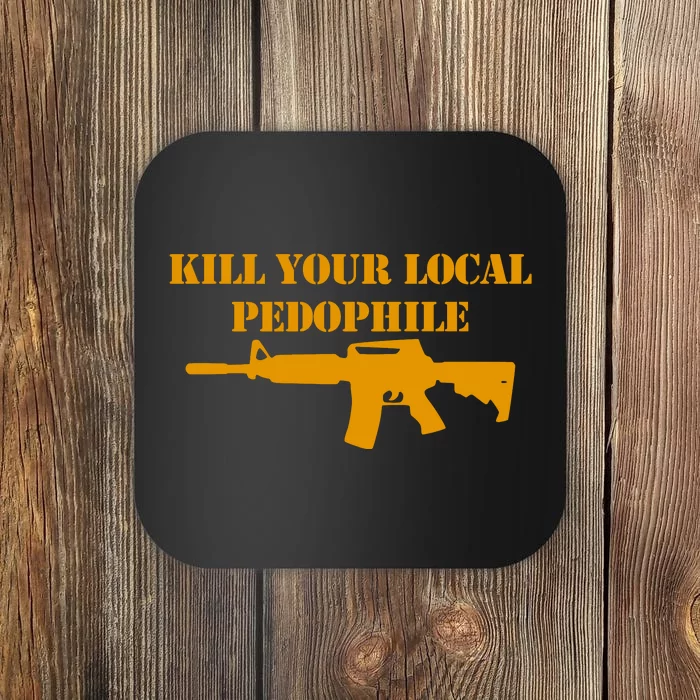 Kill Your Local Pedophile Coaster