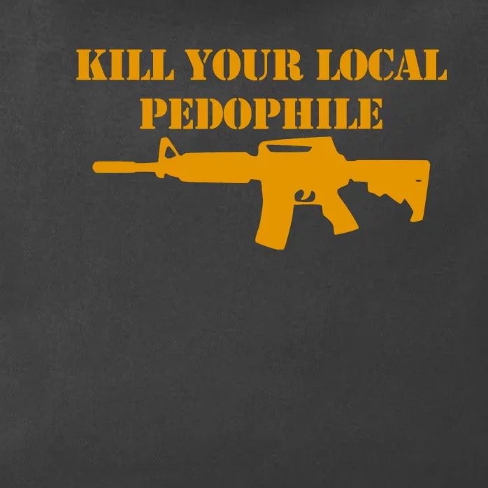 Kill Your Local Pedophile Zip Tote Bag