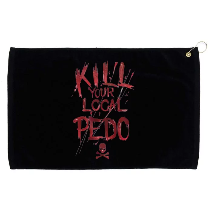 Kill Your Local Pedo Funny Grommeted Golf Towel