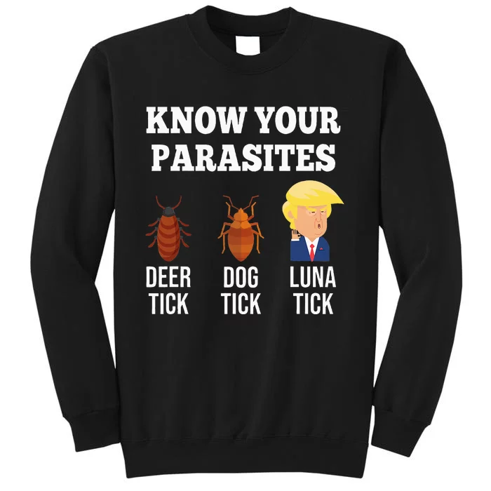 Know Your Parasites Antitrump Funny Luna Tick Resist Tall Sweatshirt