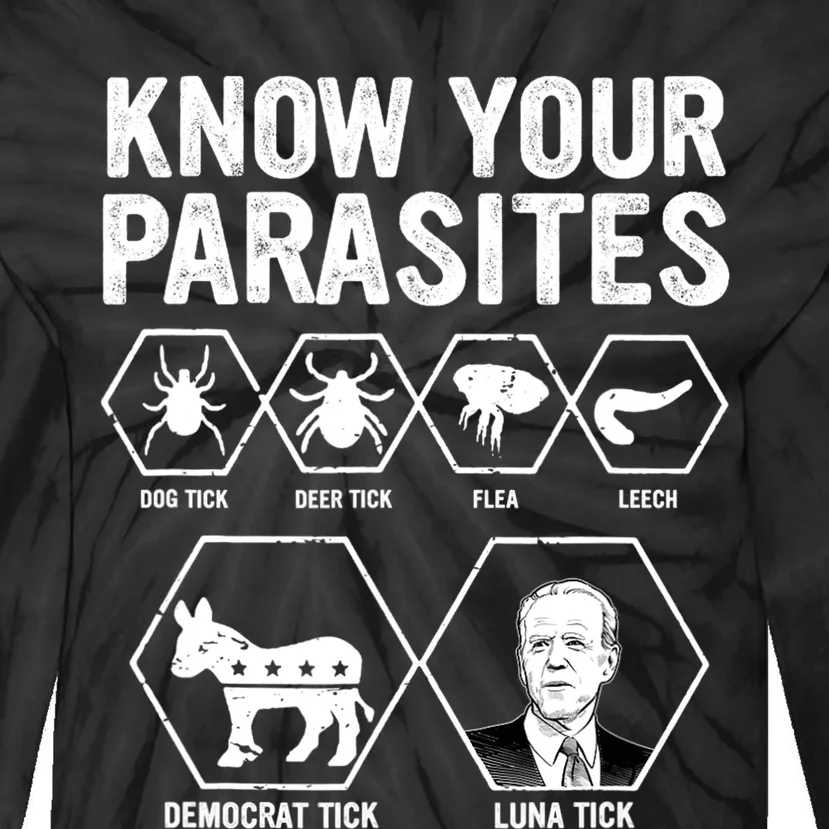 Know Your Parasites Funny Anti Joe Biden Design Tie-Dye Long Sleeve Shirt