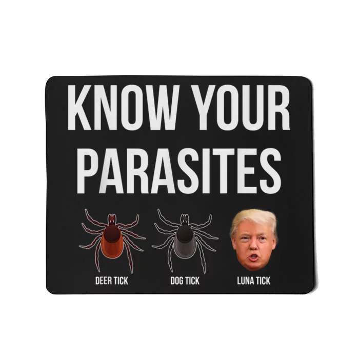 Know Your Parasites Dump President Trump Parasite Lunatic Mousepad