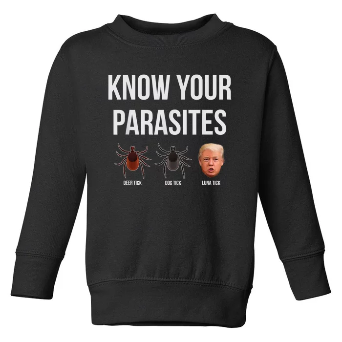 Know Your Parasites Dump President Trump Parasite Lunatic Toddler Sweatshirt