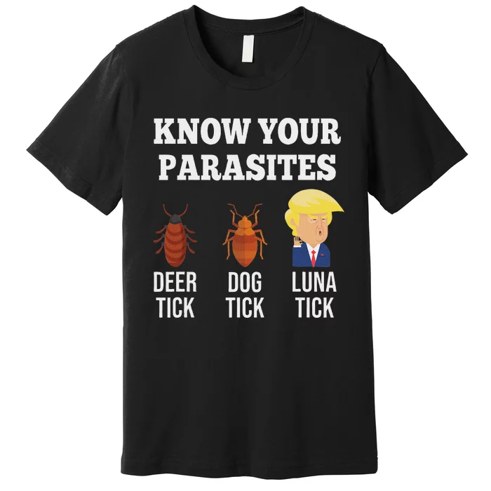 Know Your Parasites Anti Trump Luna Tick Premium T-Shirt