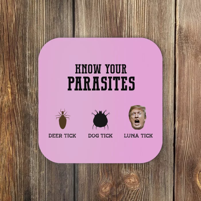 Know Your Parasites Antitrump Coaster