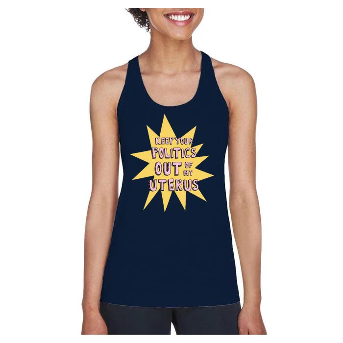 Keep Your Politics Out Of My Uterus Women's Racerback Tank