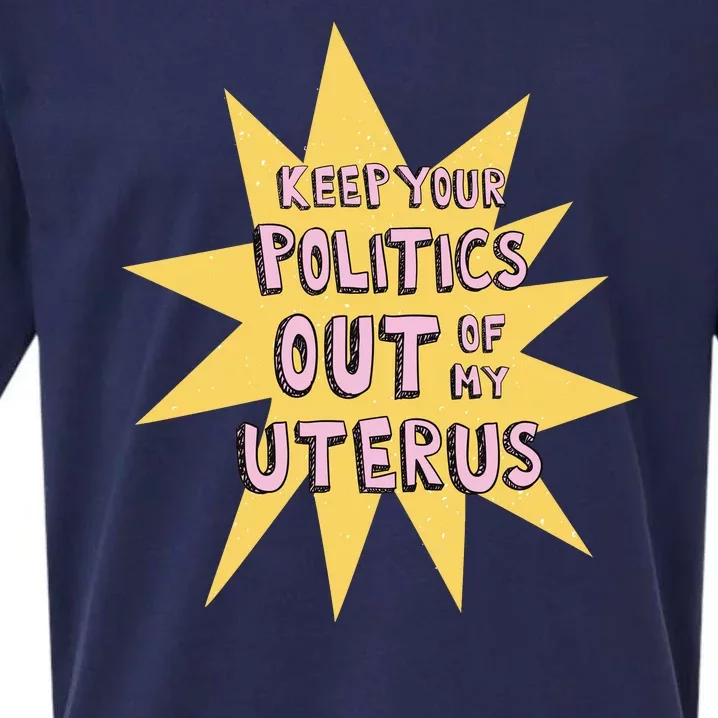 Keep Your Politics Out Of My Uterus Sueded Cloud Jersey T-Shirt