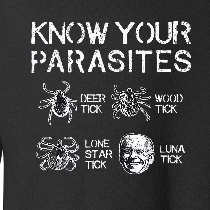 Know Your Parasites Funny Anti Against Joe Biden Lunatic Toddler Sweatshirt