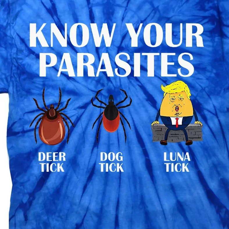 Know Your Parasites Anti Trump Tie-Dye T-Shirt