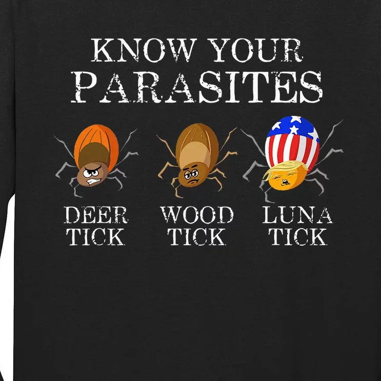 Know Your Parasites Anti Trump Luna Tick Funny Tall Long Sleeve T-Shirt