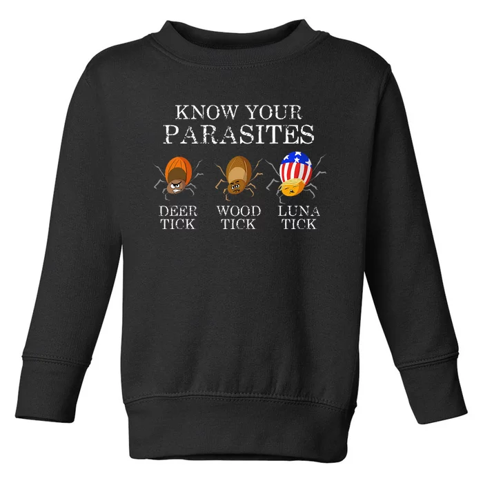 Know Your Parasites Anti Trump Luna Tick Funny Toddler Sweatshirt