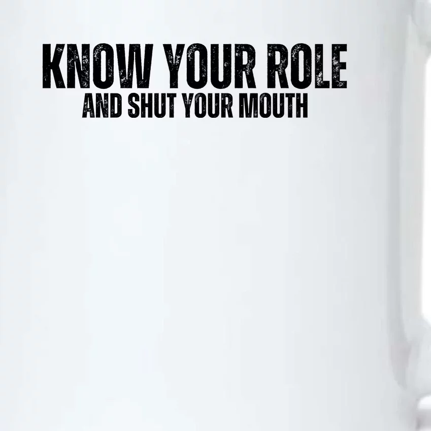 Know Your Role And Shut Your Mouth Black Color Changing Mug