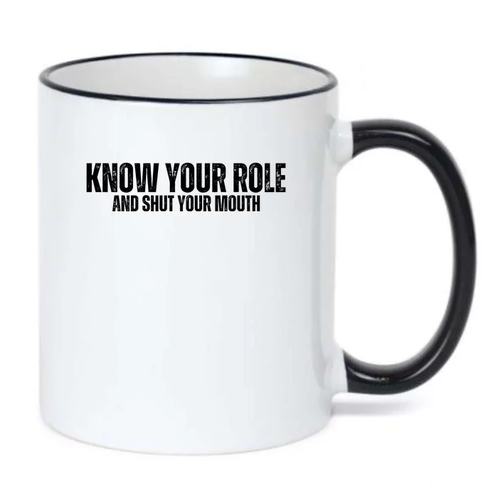 Know Your Role And Shut Your Mouth Black Color Changing Mug