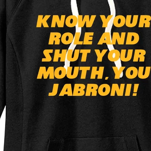 Know Your Role And Shut Your Mouth Jabroni Women's Fleece Hoodie