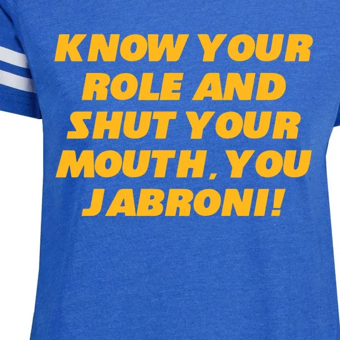 Know Your Role And Shut Your Mouth Jabroni Enza Ladies Jersey Football T-Shirt