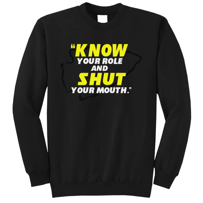 Know Your Role and Shut Your Mouth football Tall Sweatshirt