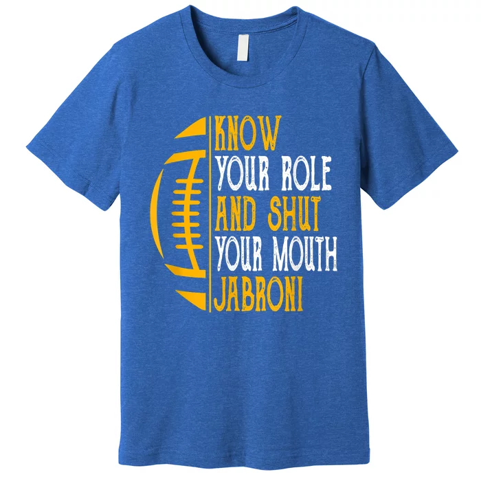 Know Your Role And Shut Your Mouth Jabroni Meme Premium T-Shirt