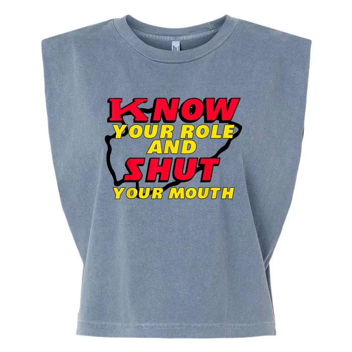 Know Your Role And Shut Your Mouth Garment-Dyed Women's Muscle Tee