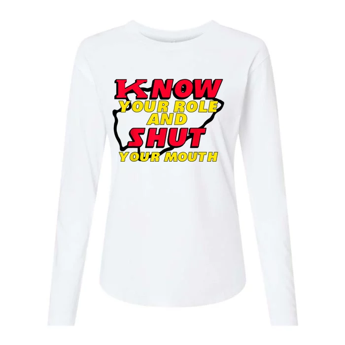 Know Your Role And Shut Your Mouth Womens Cotton Relaxed Long Sleeve T-Shirt