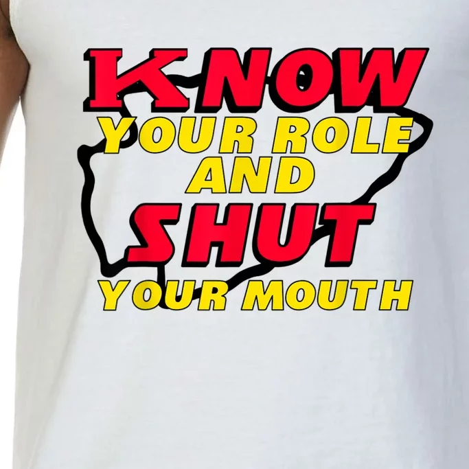 Know Your Role And Shut Your Mouth Comfort Colors® Tank Top