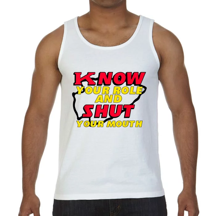 Know Your Role And Shut Your Mouth Comfort Colors® Tank Top