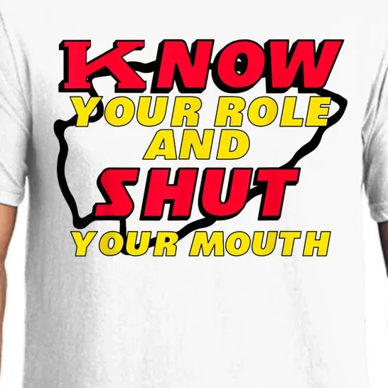 Know Your Role And Shut Your Mouth Pajama Set