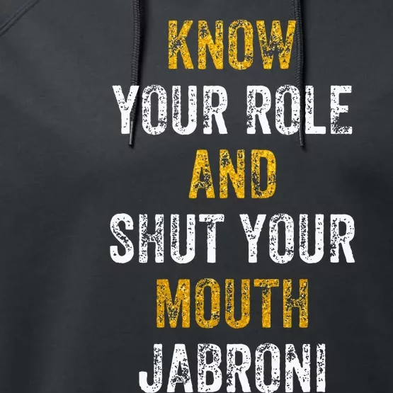 Know Your Role And Shut Your Mouth Jabroni Funny Performance Fleece Hoodie