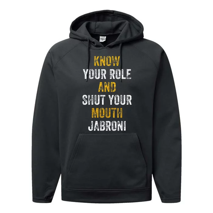 Know Your Role And Shut Your Mouth Jabroni Funny Performance Fleece Hoodie