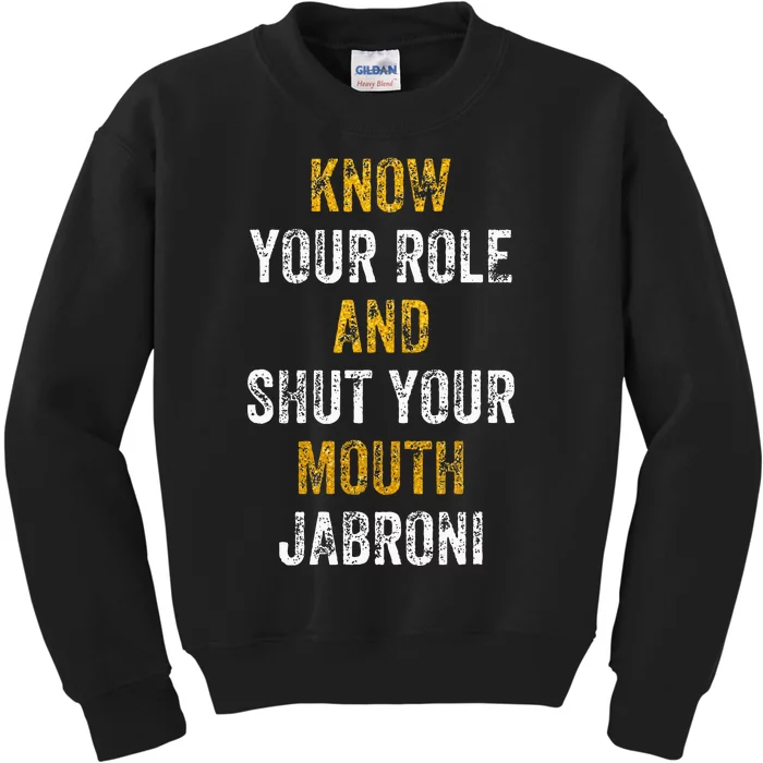 Know Your Role And Shut Your Mouth Jabroni Funny Kids Sweatshirt