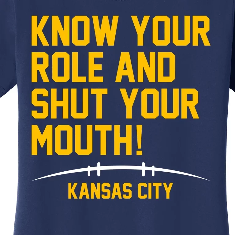 Know Your Role Shut Your Mouth Mahomes KC Women's T-Shirt