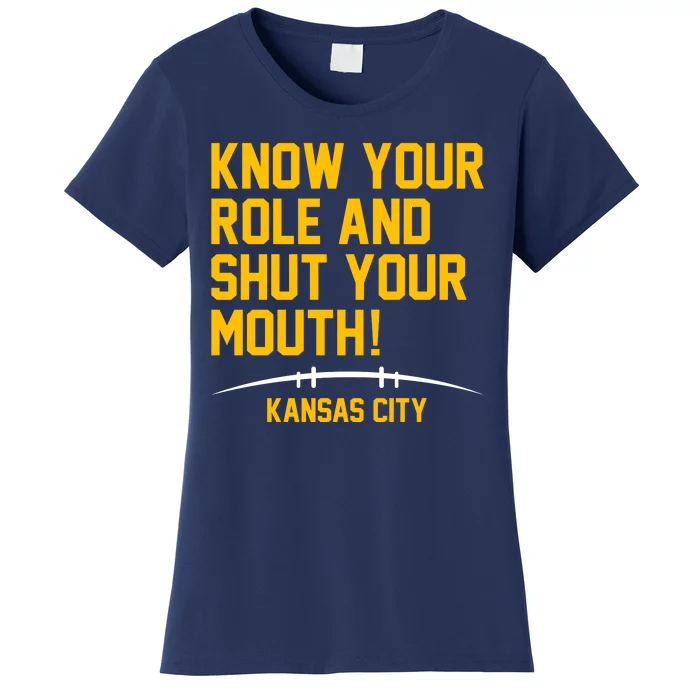 Know Your Role Shut Your Mouth Mahomes KC Women's T-Shirt