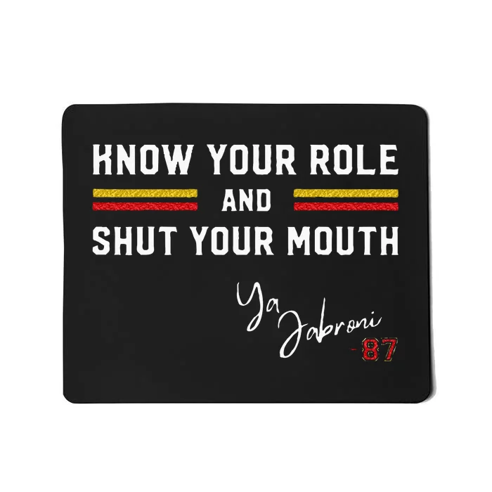 Know Your Role And Shut Your Mouth Jabroni Mousepad