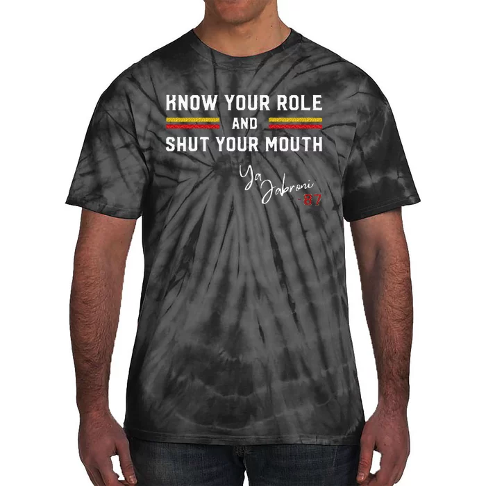 Know Your Role And Shut Your Mouth Jabroni Tie-Dye T-Shirt