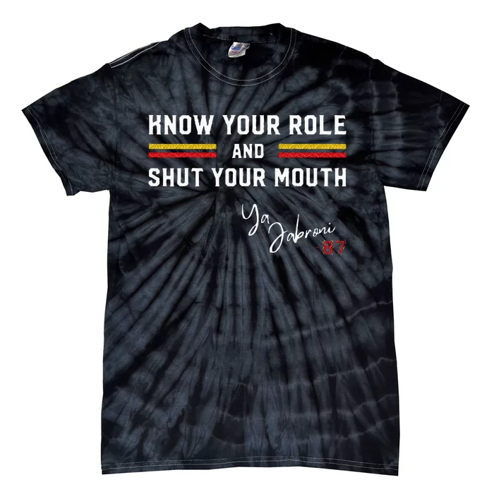 Know Your Role And Shut Your Mouth Jabroni Tie-Dye T-Shirt