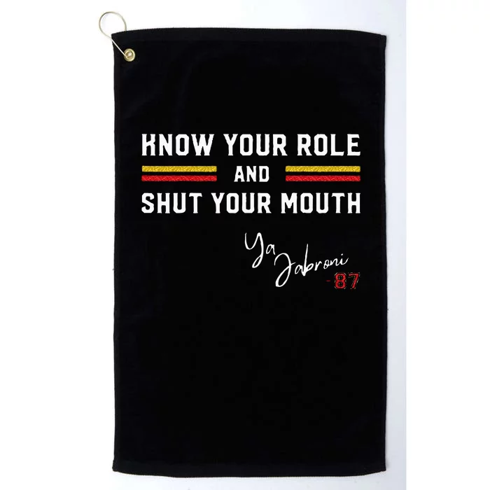 Know Your Role And Shut Your Mouth Jabroni Platinum Collection Golf Towel