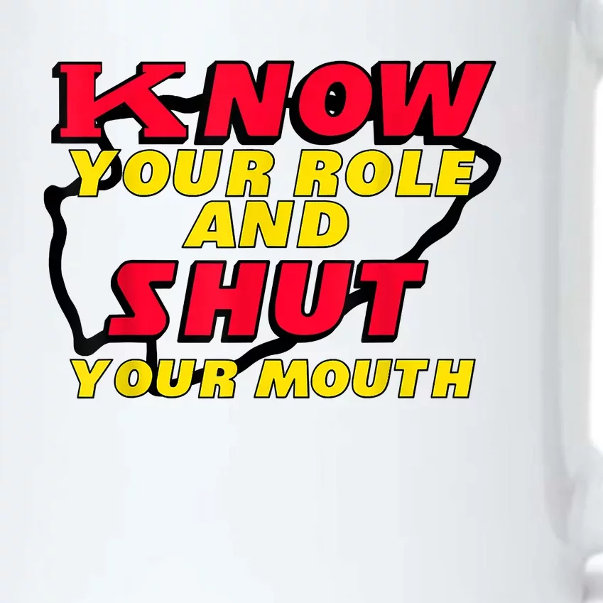 Know Your Role And Shut Your Mouth Black Color Changing Mug