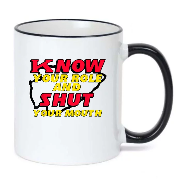 Know Your Role And Shut Your Mouth Black Color Changing Mug