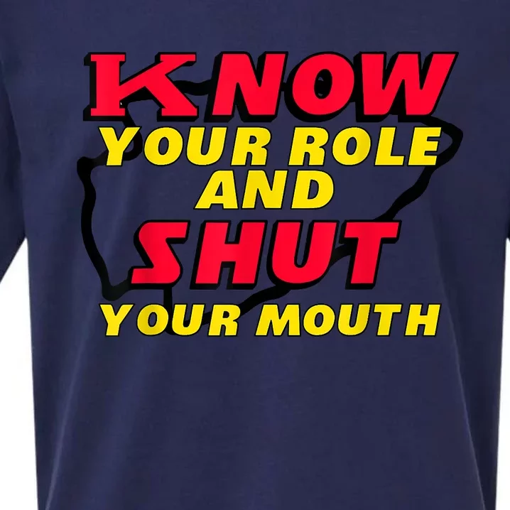 Know Your Role And Shut Your Mouth Sueded Cloud Jersey T-Shirt